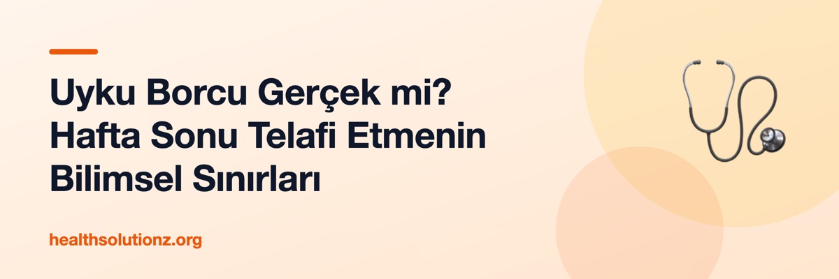 Uyku Borcu Gerçek mi? Hafta Sonu Telafi Etmenin Bilimsel Sınırları